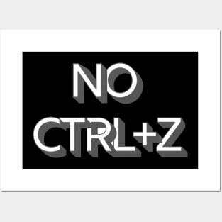 NO CTRL+Z Posters and Art